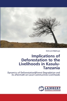 Paperback Implications of Deforestation to the Livelihoods in Kasulu-Tanzania Book