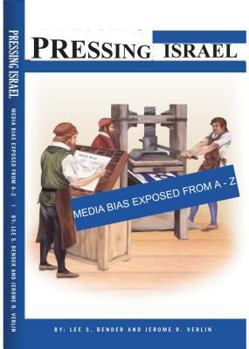 Paperback Pressing Israel: Media Bias Exposed - From A-Z Book