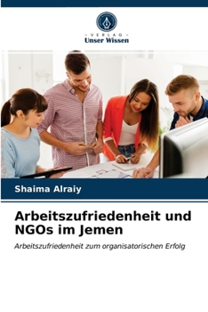 Paperback Arbeitszufriedenheit und NGOs im Jemen [German] Book