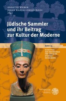 Hardcover Judische Sammler Und Ihr Beitrag Zur Kultur Der Moderne/Jewish Collectors and Their Contribution to Modern Culture [German] Book