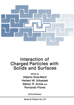 Hardcover Interaction of Charged Particles with Solids and Surfaces Book