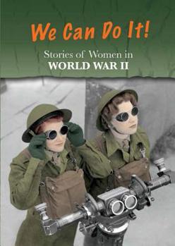 Paperback Stories of Women in World War II: We Can Do It! Book
