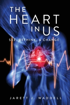 Paperback The Heart in Us: See, Rethink, & Change Book