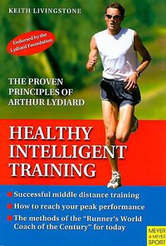 Paperback Healthy Intelligent Training: The Proven Principles of Arthur Lydiard Book