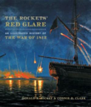Hardcover The Rockets' Red Glare: An Illustrated History of the War of 1812 Book