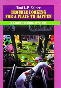 Hardcover Trouble Looking for a Place to Happen: A Laura Fleming Mystery Book