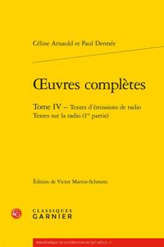 Paperback Oeuvres Completes. Tome IV - Textes d'Emissions de Radio Textes Sur La Radio (1re Partie) [French] Book