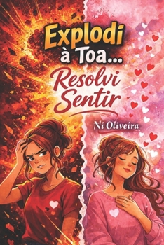Paperback Explodi à toa... Resolvi sentir [Portuguese] Book