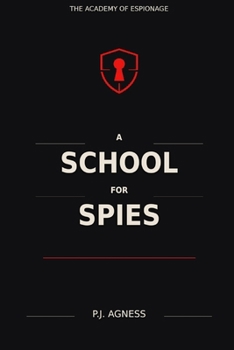 The Academy of Espionage: A School for Spies