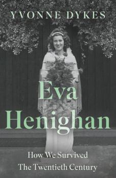 Paperback Troubador Publishing Eva Henighan How We Survived The Twentieth Century. Book