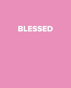 Blessed: A Pink Decorative Book to Stack on Bookshelves, Coffee Tables, Inspirational Quotes Book Display, Interior Design, Pink Books Room Decor, Home Staging, New Home Gifts (Designer Books)