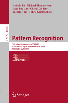 Paperback Pattern Recognition: 7th Asian Conference, Acpr 2023, Kitakyushu, Japan, November 5-8, 2023, Proceedings, Part III Book