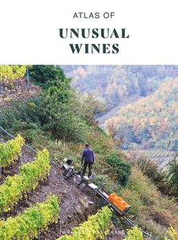 Atlas of Unusual Wines