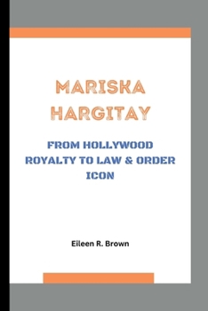 MARISKA HARGITAY: FROM HOLLYWOOD ROYALTY TO LAW & ORDER ICON