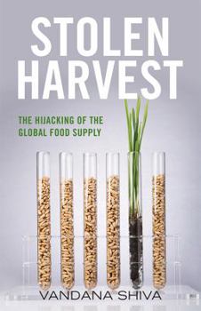 Stolen Harvest: The Hijacking of the Global Food Supply - Book  of the Culture of the Land