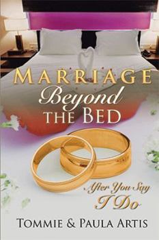 Paperback Marriage Beyond the Bed: After You Say I Do Book