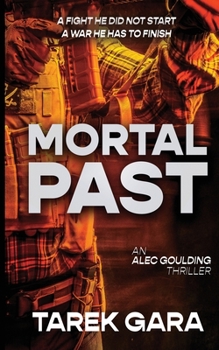 Paperback Mortal Past: An Alec Goulding Thriller Book