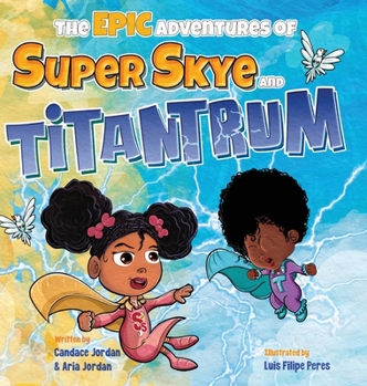 Hardcover The Epic Adventures of Super Skye and Titantrum Book