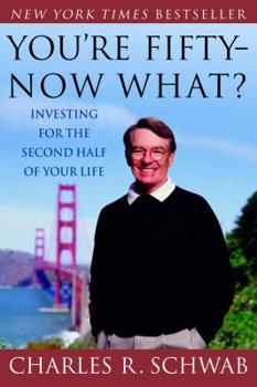 Paperback You're Fifty-Now What?: Investing for the Second Half of Your Life Book