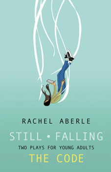 Paperback Still - Falling and the Code: Two Plays for Teens Book