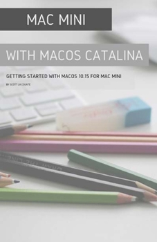 Paperback Mac mini with MacOS Catalina: Getting Started with MacOS 10.15 for Mac Mini Book
