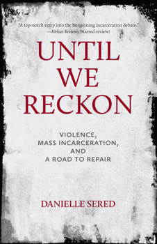 Hardcover Until We Reckon: Violence, Mass Incarceration, and a Road to Repair Book