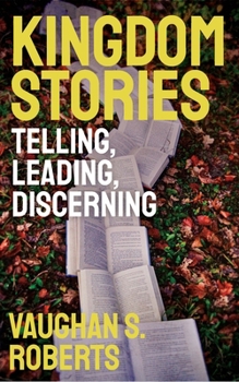 Paperback Kingdom Stories: Telling, Leading, Discerning Book