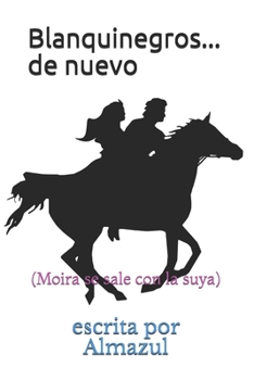 Paperback Blanquinegros... de nuevo: (Moira se sale con la suya) [Spanish] Book