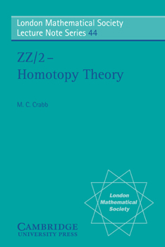 ZZ/2 - Homotopy Theory - Book #44 of the London Mathematical Society Lecture Note