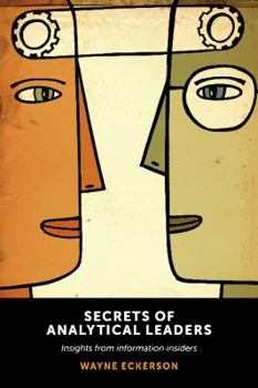 Paperback Secrets of Analytical Leaders: Insights from Information Insiders Book