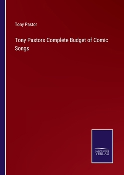 Paperback Tony Pastors Complete Budget of Comic Songs Book