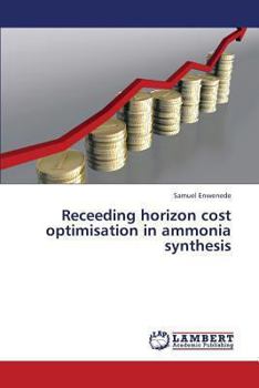 Paperback Receeding horizon cost optimisation in ammonia synthesis Book
