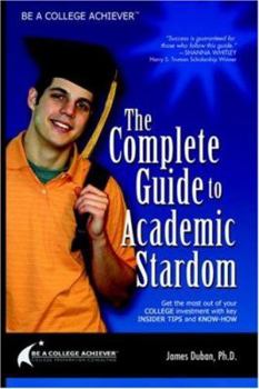 Paperback Be a College Achiever: The Complete Guide to Academic Stardom Book
