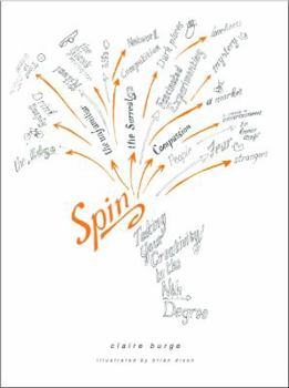 Paperback Spin: Taking Your Creativity to the Nth Degree: (An Illustrated Edition) Book