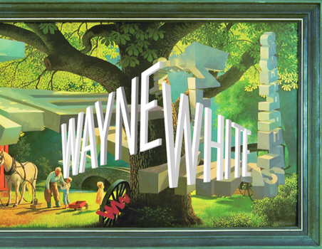 Hardcover Wayne White: Maybe Now I'll Get the Respect I So Richly Deserve Book
