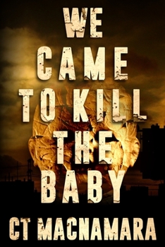 Paperback We Came to Kill the Baby Book