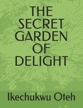 THE SECRET GARDEN OF DELIGHT