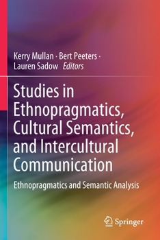 Paperback Studies in Ethnopragmatics, Cultural Semantics, and Intercultural Communication: Ethnopragmatics and Semantic Analysis Book