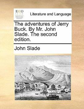 Paperback The adventures of Jerry Buck. By Mr. John Slade. The second edition. Book
