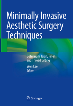 Hardcover Minimally Invasive Aesthetic Surgery Techniques: Botulinum Toxin, Filler, and Thread Lifting Book