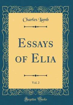 Hardcover Essays of Elia, Vol. 2 (Classic Reprint) Book