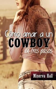 Paperback Como amar a un cowboy en tres pasos [Spanish] Book