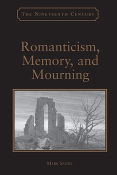 Romanticism, Memory, and Mourning