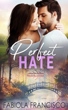 Perfect Hate - Book #13 of the Mason Creek