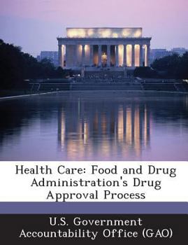 Paperback Health Care: Food and Drug Administration's Drug Approval Process Book