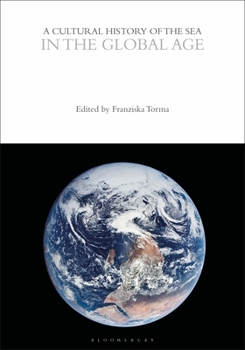 Hardcover A Cultural History of the Sea in the Global Age Book