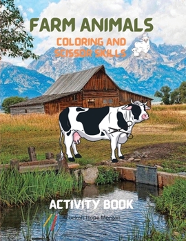 Paperback Farm Animals Coloring and Scissor Skills Activity Book: Practice Coloring and Cutting Farm Animals - My First Scissor Cutting Activity Farm Animals Wo Book