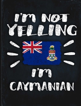 I'm Not Yelling I'm Caymanian: Funny Sarcastic Personalized Gift for Coworker Friend from Cayman Islands  Planner Daily Weekly Monthly Undated Calendar Organizer Journal
