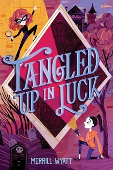 Tangled Up in Luck - Book #1 of the Tangled Mysteries