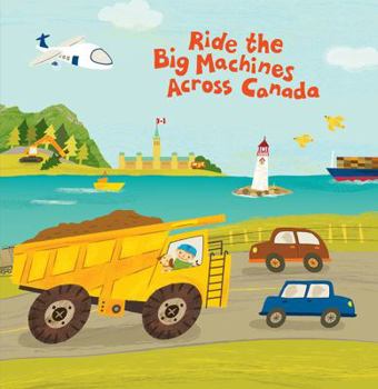 Board book Ride the Big Machines Across Canada Book